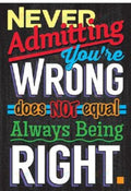 TA67049 Never Admitting… Poster - 12x18 - Inspirational Quotes English