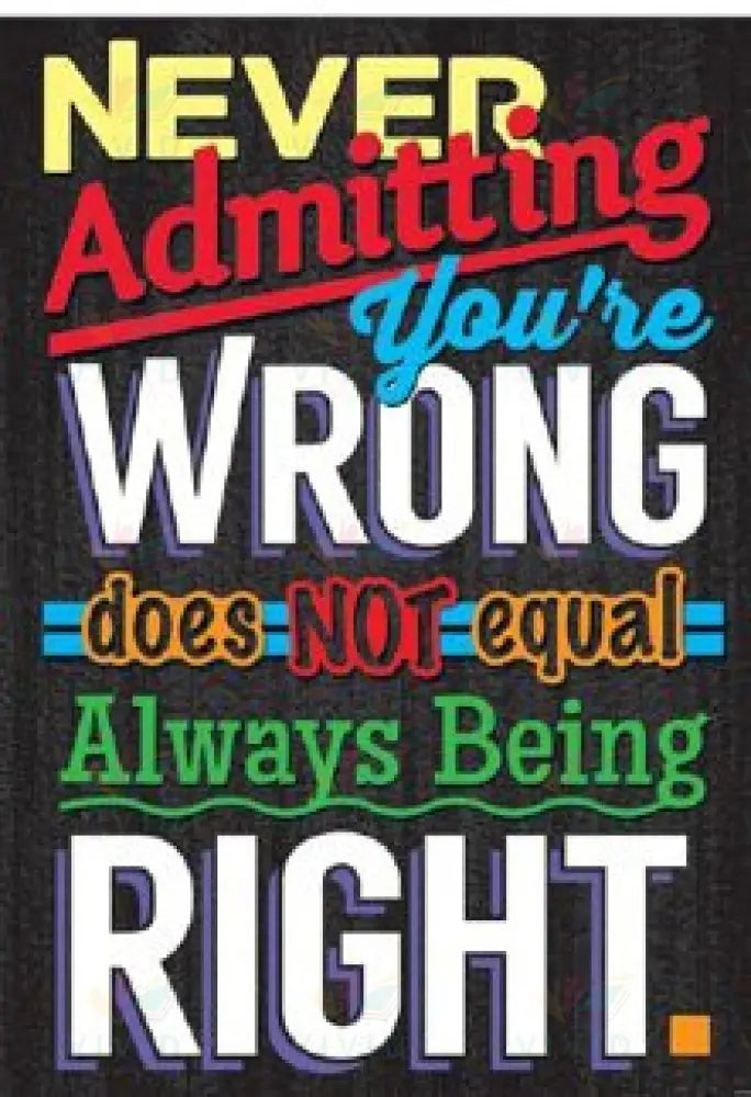 TA67049 Never Admitting… Poster - 12x18 - Inspirational Quotes English