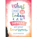 TCR7557 What you do today Poster - 12x18 - Inspirational Quotes English