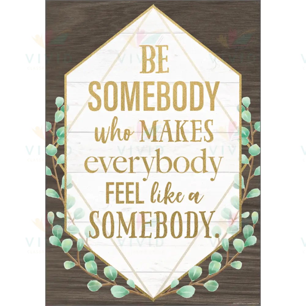 TCR7978 Be somebody who… poster - 12x18 - Inspirational Quotes English