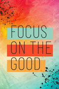 VEP005 Focus on the Good - 12x18 - Inspirational Quotes English