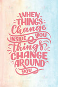 VEP006 Whe Things Change Poster - 12x18 - Inspirational Quotes English