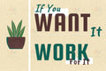 VEP026 If you want it... - 12x18 - Inspirational Quotes English