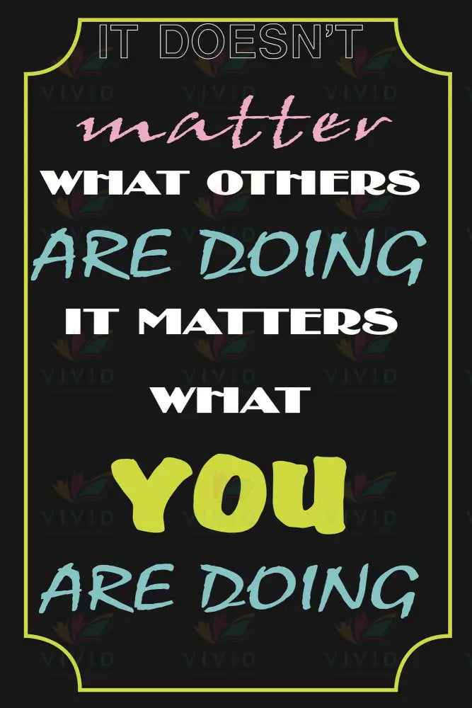 VEP104 It doesn’t matter Poster - 12x18 - Inspirational Quotes English
