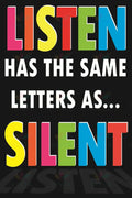 VEP152 Listen Silent Poster - 12x18 - Inspirational Quotes English