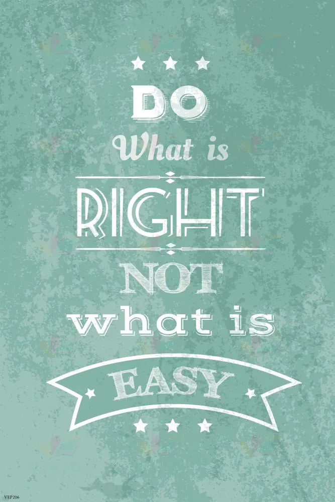 VEP206 Do what’s right… Poster - 12x18 - Inspirational Quotes English