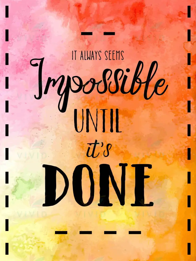 VEP213 It always seems impossible Poster - 12x18 - Inspirational Quotes English