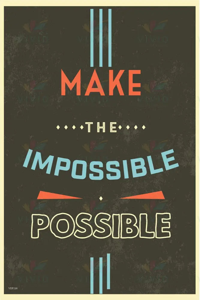 VEP218 Make the impossible… poster - 12x18 - Inspirational Quotes English